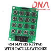 4X4 MATRIX KEYPAD WITH TACTILE SWITCHES 4X4 MATRIX KEYPAD WITH TACTILE SWITCHES